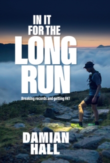 Image for In it for the long run  : breaking records and getting FKT