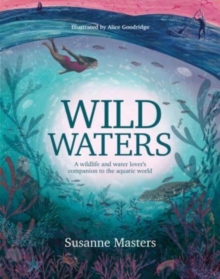 Wild Waters: A wildlife and water lover’s companion to the aquatic world