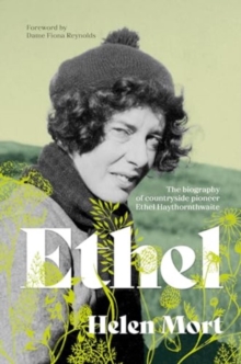 Image for Ethel  : the biography of countryside pioneer Ethel Haythornthwaite
