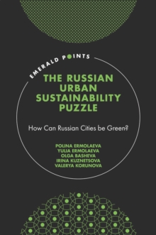 The Russian Urban Sustainability Puzzle: How Can Russian Cities be Green?