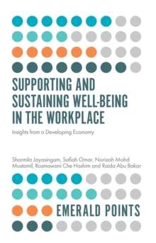 Image for Supporting and sustaining well-being in the workplace  : insights from a developing economy