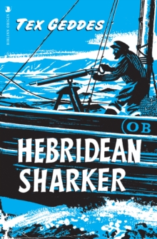 Hebridean Sharker - Geddes, Tex