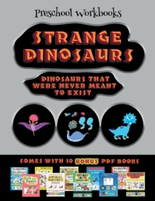 Image for Preschool Workbooks (Strange Dinosaurs - Cut and Paste) : This book comes with a collection of downloadable PDF books that will help your child make an excellent start to his/her education. Books are 
