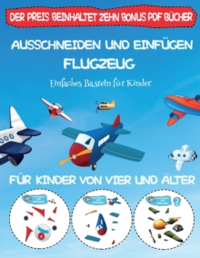 Image for Einfaches Basteln fur Kinder : Ausschneiden und Einfugen - Flugzeug