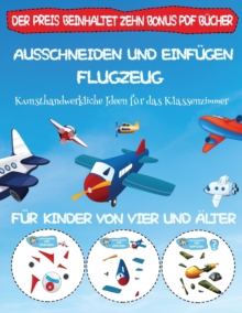 Kunsthandwerkliche Ideen fur das Klassenzimmer: Ausschneiden und Einfugen – Flugzeug