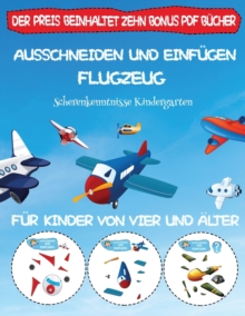 Image for Scherenkenntnisse Kindergarten : Ausschneiden und Einfugen - Flugzeug