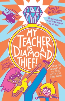 My Teacher is a Diamond Thief! - Butchart, Pamela