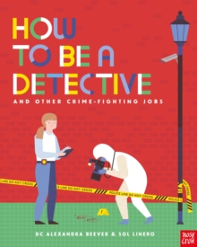 Image for How to be a detective  : and other crime-fighting jobs