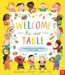 Image for Welcome to Our Table: A Celebration of What Children Eat Everywhere