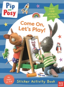 Pip and Posy: Come On, Let’s Play!