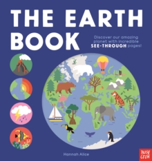 Image for The Earth book  : discover our amazing planet with incredible see-through pages!