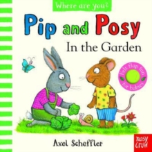 Pip and Posy, Where Are You? In the Garden  (A Felt Flaps Book)