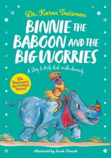 Image for Binnie the Baboon and the big worries  : a story to help kids with anxiety
