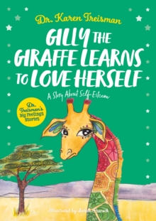 Image for Gilly the Giraffe Learns to Love Herself: A Story About Self-Esteem