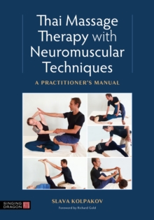 Image for Thai Massage With Neuromuscular Techniques: A Practitioner's Manual