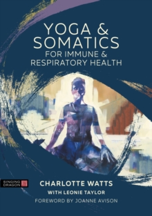 Image for Yoga and Somatics for Immune and Respiratory Health