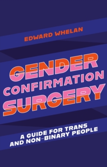 Gender Confirmation Surgery: A Guide for Trans and Non-Binary People