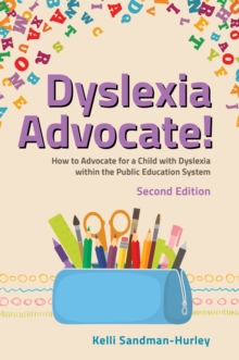 Image for Dyslexia Advocate!: How to Advocate for a Child With Dyslexia Within the Public Education System