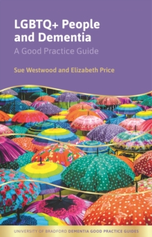 Image for LGBTQ+ people and dementia  : a good practice guide
