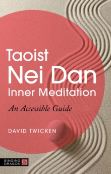 Taoist Nei Dan Inner Meditation: An Accessible Guide