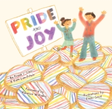 Image for Pride and joy  : a story about becoming an LGBTQIA+ ally