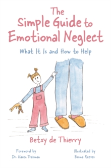 Image for The simple guide to emotional neglect  : what it is and how to help