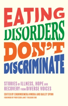Image for Eating Disorders Don't Discriminate: Stories of Illness, Hope and Recovery from Diverse Voices