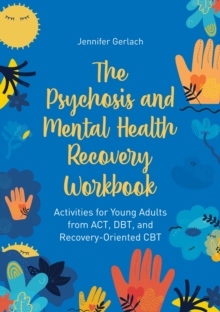 Image for The Psychosis and Mental Health Recovery Workbook