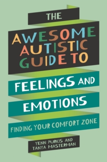 Image for The Awesome Autistic Guide to Feelings and Emotions: Finding Your Comfort Zone