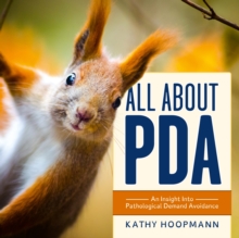 Image for All About PDA : An Insight Into Pathological Demand Avoidance