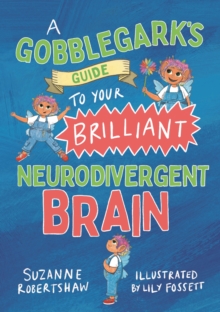 Image for A Gobblegark’s Guide to Your Brilliant Neurodivergent Brain