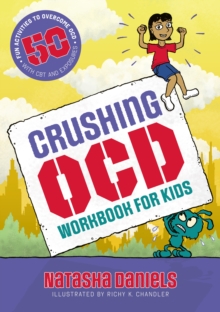 Image for Crushing OCD Workbook for Kids : 50 Fun Activities to Overcome OCD with CBT and Exposures