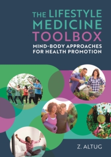 Image for The Lifestyle Medicine Toolbox: Mind-Body Approaches for Health Promotion