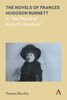 Image for The novels of Frances Hodgson Burnett  : in 'the world of actual literature'