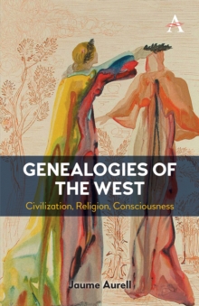 Image for Genealogies of the West: Civilization, Religion, Consciousness