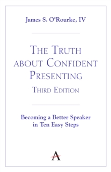 Image for The truth about confident presenting  : becoming a better speaker in ten easy steps