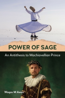 Image for Power of Sage : An Antithesis to Machiavellian Prince