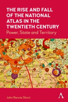 Image for The Rise and Fall of the National Atlas in the Twentieth Century