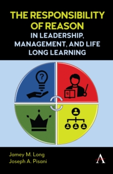 Responsibility of Reason in Leadership, Management, and Life Long Learning
