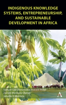 Indigenous Knowledge Systems, Entrepreneurship and Sustainable Development in Africa