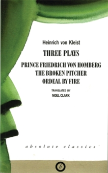 Image for Heinrich von Kleist: Three Plays