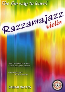 Razzamajazz Violin: The Fun and Exciting Way to Learn the Violin