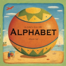 Alison Jay: A Child's First Alphabet