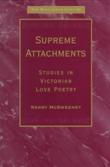 Image for Supreme attachments  : Studies in Victorian love poetry