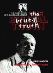 Image for The brutal truth  : the inside story of a gangland legend