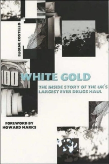 Image for White GoldThe Inside Story of the UK's Largest Ever Drugs Haul