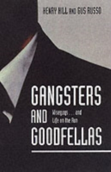 Image for Gangsters and goodfellas  : wiseguys - and life on the run
