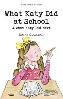 Image for What Katy did at school : & What Katy did next
