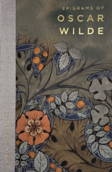 Epigrams of Oscar Wilde - Wilde, Oscar