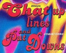 Image for Ultimate chat-up lines and put downs